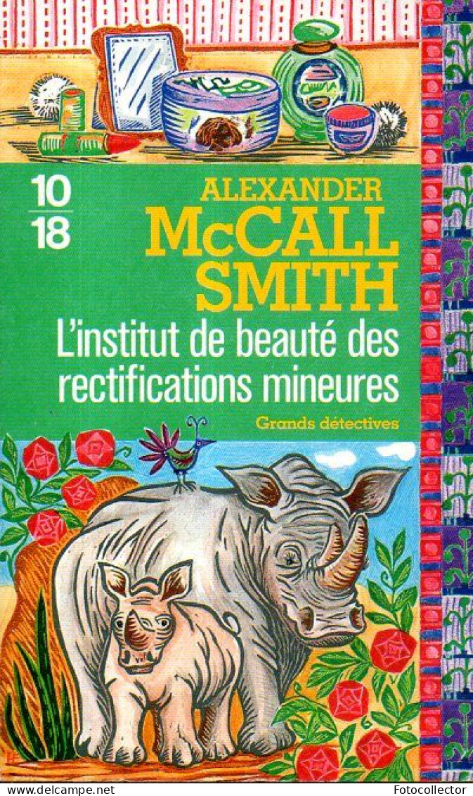 Grands Détectives 1018 N° 4823 : L'institut De Beauté Des Rectifications Mineures Par McCallsmith - 10/18 - Grands Détectives