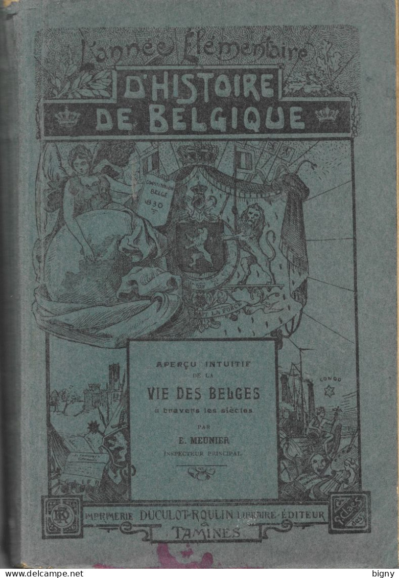 L' HISTOIRE De La BELGIQUE " Aperçu Intuitif De La Vie Des Belges à Travers Les Siècles " 1925 - 6-12 Ans