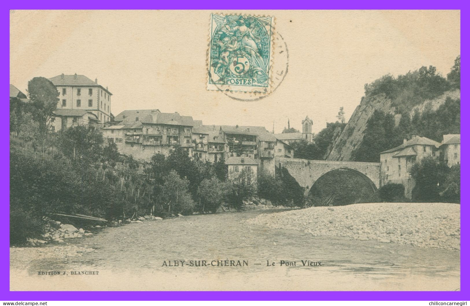 * ALBY SUR CHERAN - Pont Vieux - Edit. BLANCHET - 1906 - Alby-sur-Cheran