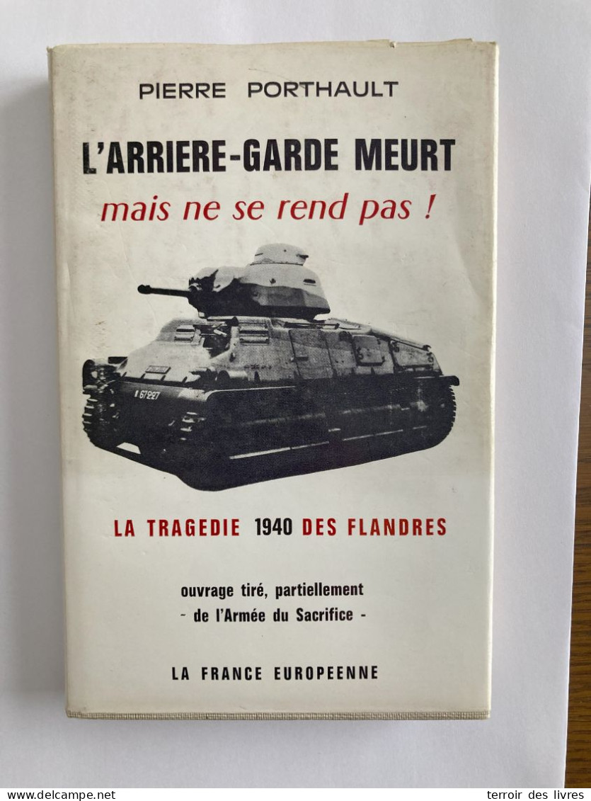 L'ARRIERE GARDE MEURT MAIS NE SE REND PAS - 1970 - PIERRE PORTHAULT  HAUBOURDIN LOOS - Picardie - Nord-Pas-de-Calais