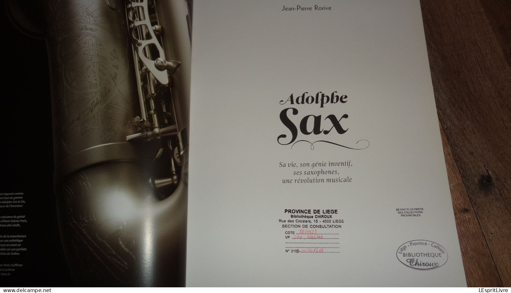 ADOLPHE SAX Sa Vie Son Génie Inventif Ses Saxophones Une Révolution Musicale Dinant Musique Saxo Saxophone Instruments - Música