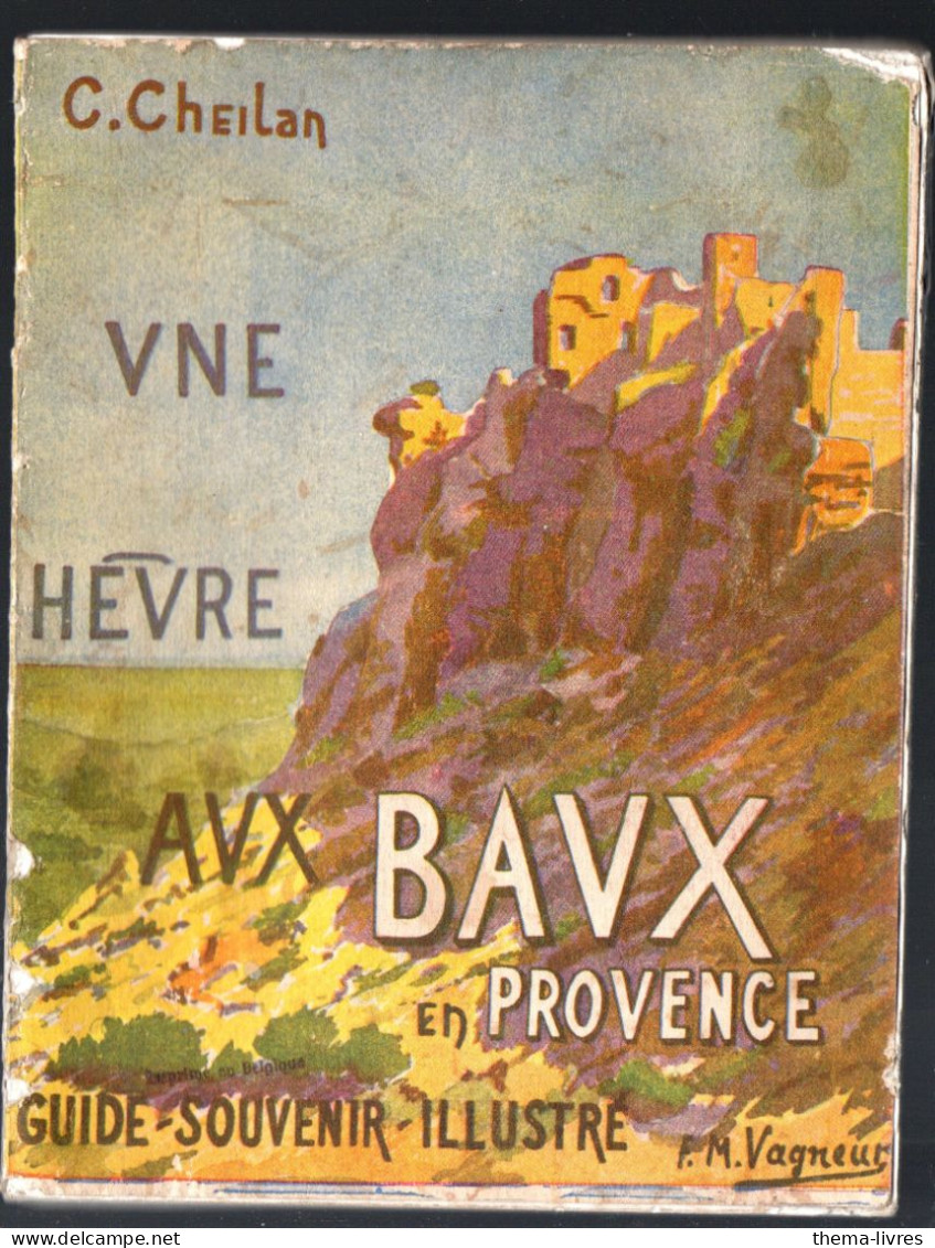 Une Heure Aux Baux De Provence (13) Guide Souvenir Illustré   1937 (PPP45735B) - Provence - Alpes-du-Sud
