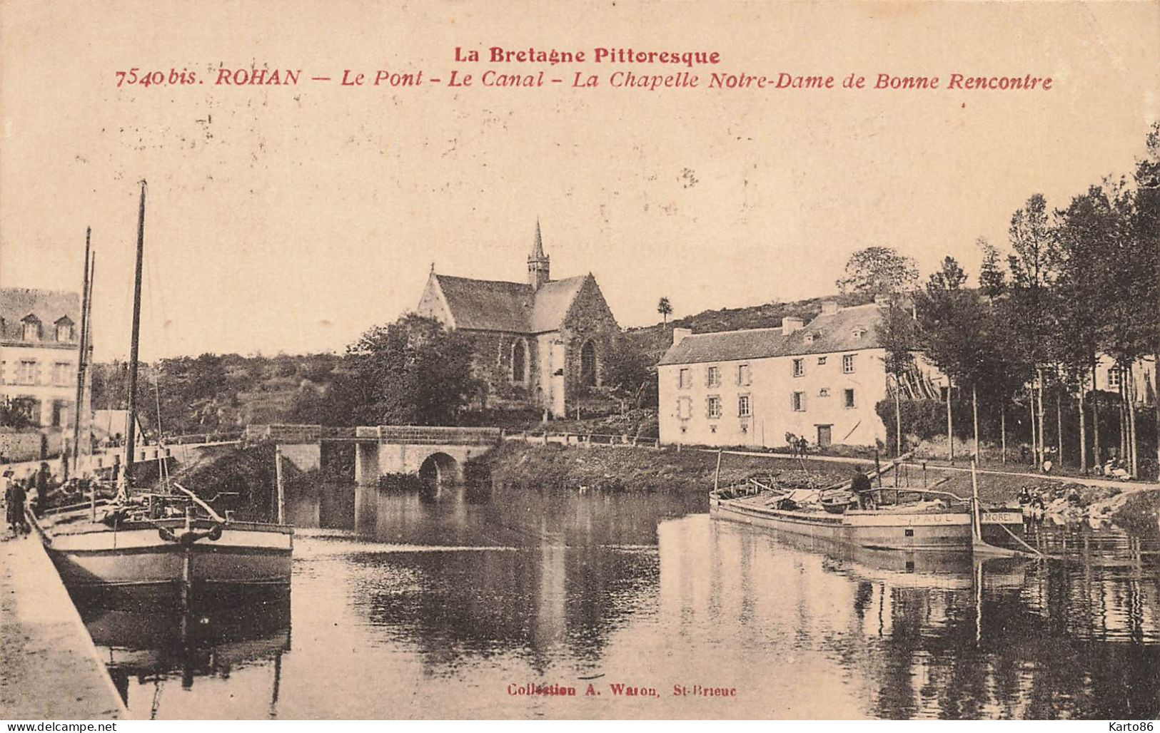 Rohan * Le Pont Et Le Canal * La Chapelle Notre Dame De Bonne Rencontre * Péniche Batellerie - Rohan