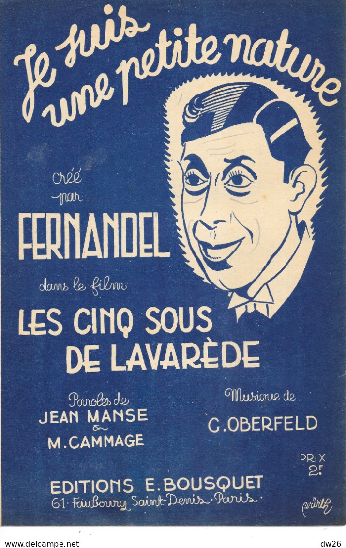 Partition: Chanson: Je Suis Une Petite Nature, Créée Par Fernandel Dans Le Film Les Cinq Sous De Lavarède 1942 - Spartiti