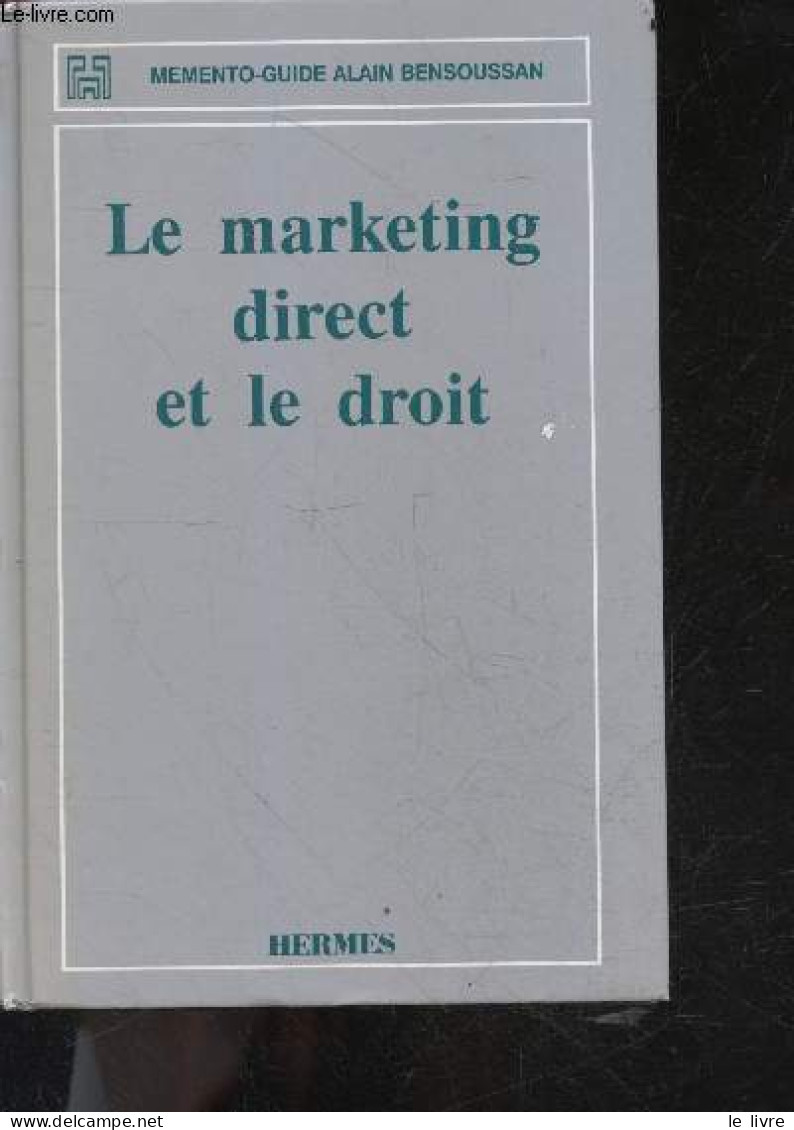 Le Marketing Direct Et Le Droit - Memento Guide Alain Bensoussan - Alain Bensoussan, Claire Jarlaud-Lang, Pottier - 1991 - Boekhouding & Beheer