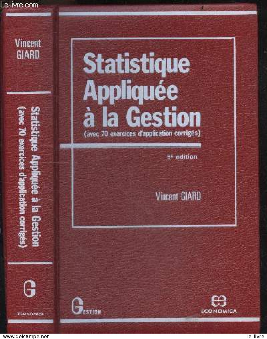 Statistiques Appliquee A La Gestion (avec 70 Exercices D'application Corriges) - 5e Edition - Giard Vincent - 1989 - Contabilità/Gestione