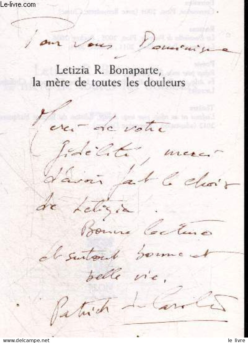 Letizia R. Bonaparte, La Mere De Toutes Les Douleurs - Roman + Envoi De L'auteur - De Carolis Patrick - 2014 - Livres Dédicacés