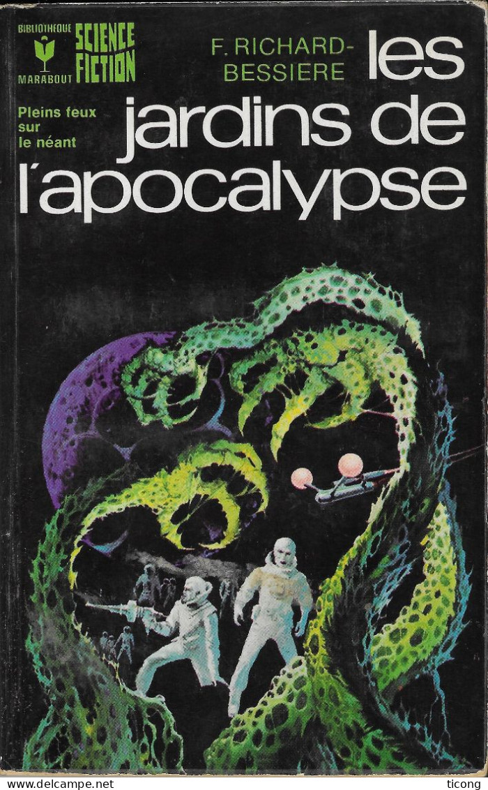 LES JARDINS DE L APOCALYPSE DE RICHARD ET BESSIERE,  EDITION 1974 MARABOUT SCIENCE FICTION, VOIR LE SCANNER - Marabout SF