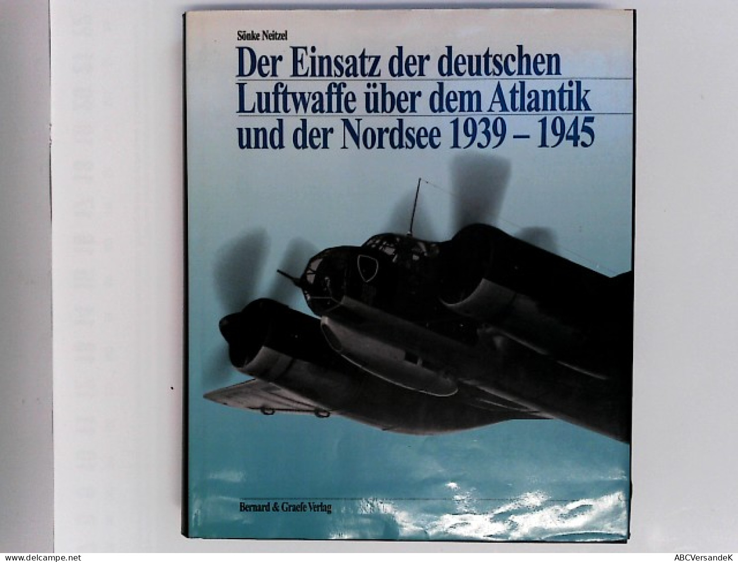 Der Einsatz Der Deutschen Luftwaffe über Dem Atlantik Und Der Nordsee 1939-1945 - Police & Military
