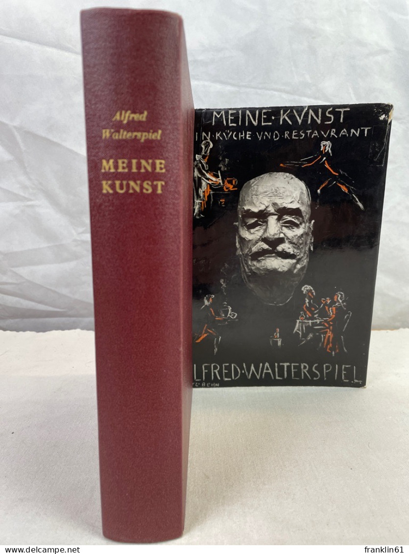 Meine Kunst In Küche Und Restaurant : Erfahrungen Und Kulinarische Anschauungen Eines Internationalen Kochs. M - Essen & Trinken