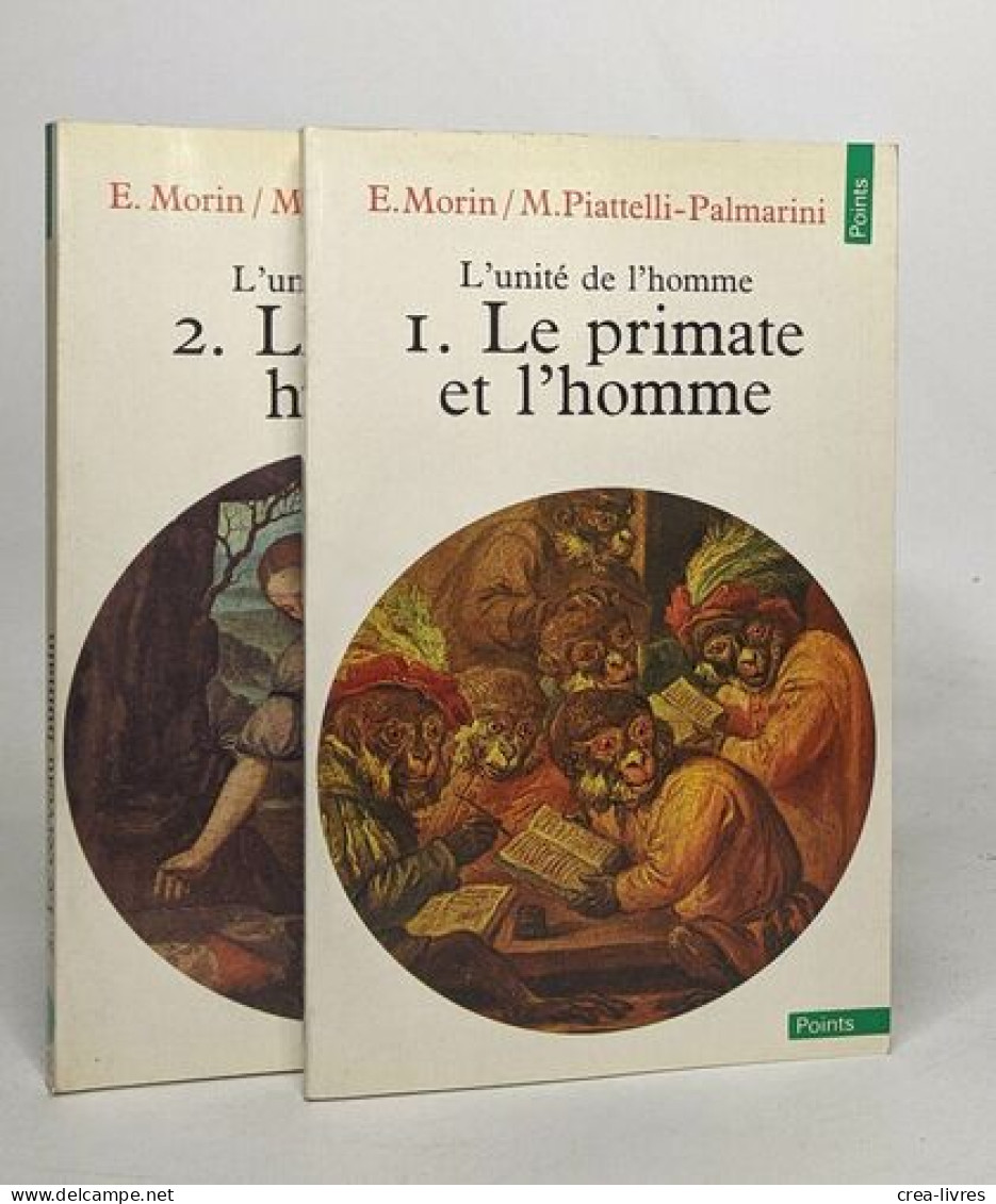 L' Unité De L' Homme: I - Le Primate Et L' Homme / II - Le Cerveau Humain - Sciences