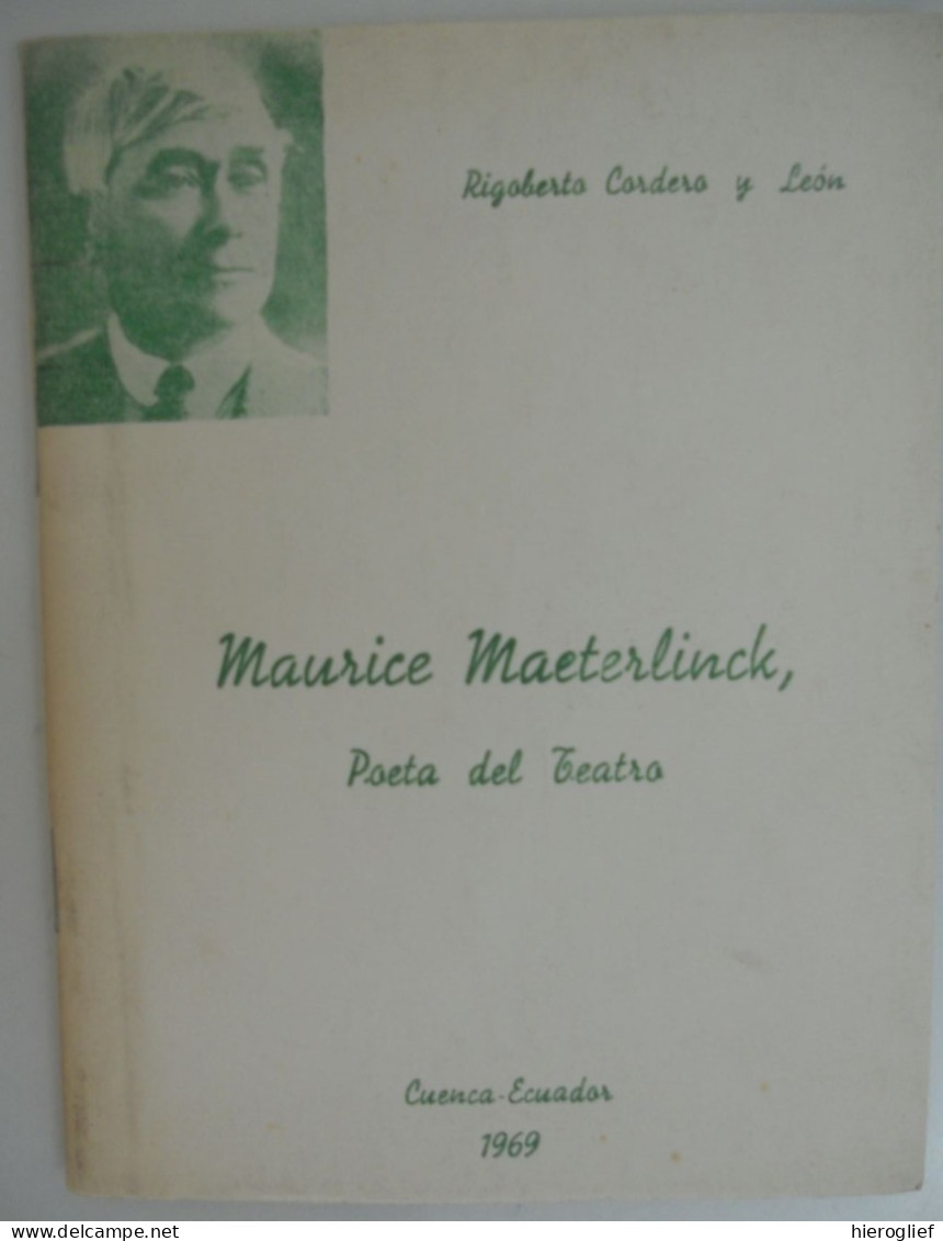 Poeta Del Teatra - Maurice Maeterlinck Cuenca Ecuador Azuay Nobelprijs Literatuur Rigoberts Cardero Y Léon ° Gent + Nice - Culture