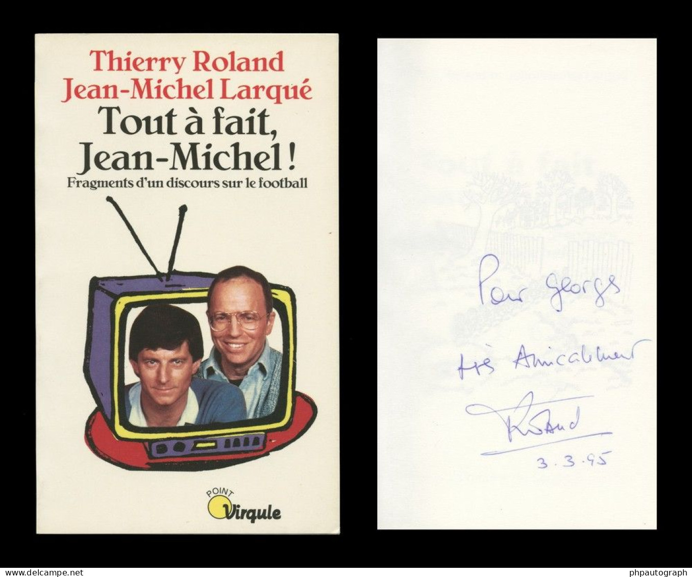 Thierry Roland (1937-2012) - Journaliste Sportif - Livre Dédicacé En Personne - Televisión E Internet