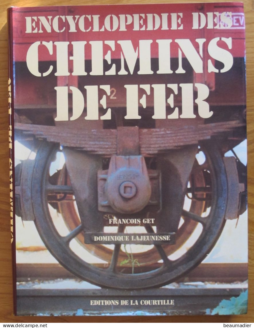 Encyclopédie Des Chemins De Fer De François Get Et Dominique Lajeunesse Ed La Courtille Affiches Train Locomotive - Enciclopedie