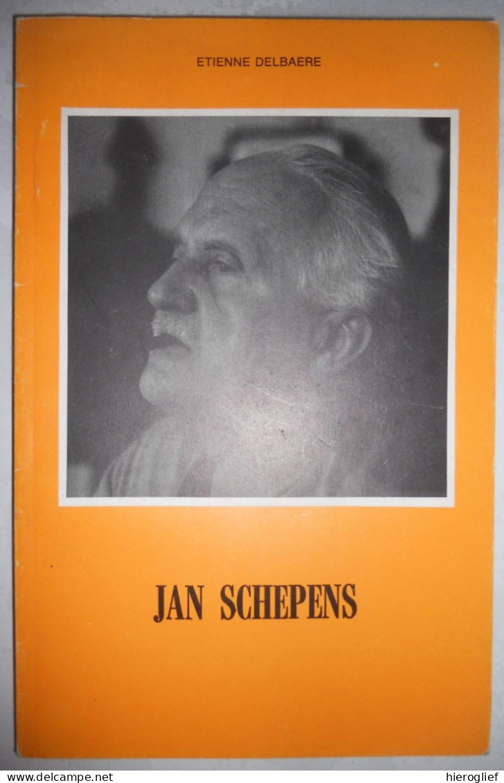 JAN SCHEPENS Door Etienne Delbaere ° Gent + Brugge Vlaams Dichter Schooldirecteur Journalist Prozaschrijver Essayist - Historia