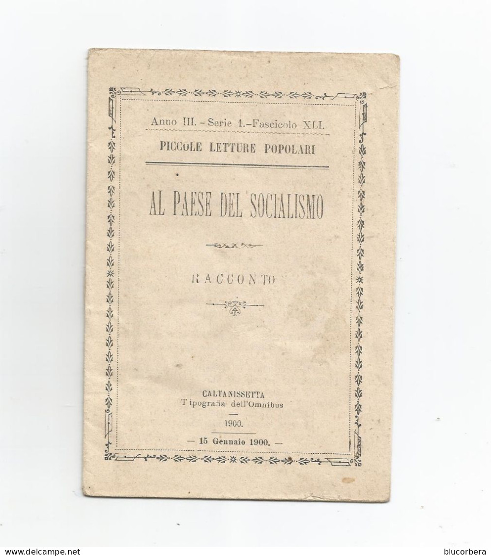 CALTANISSETTA: AL PAESE DEL SOCIALISMO TIP. OMNIBUS 1900 LIBRO MINI PAG. 16 ANNO III SERIE 1 - Essays, Literaturkritik