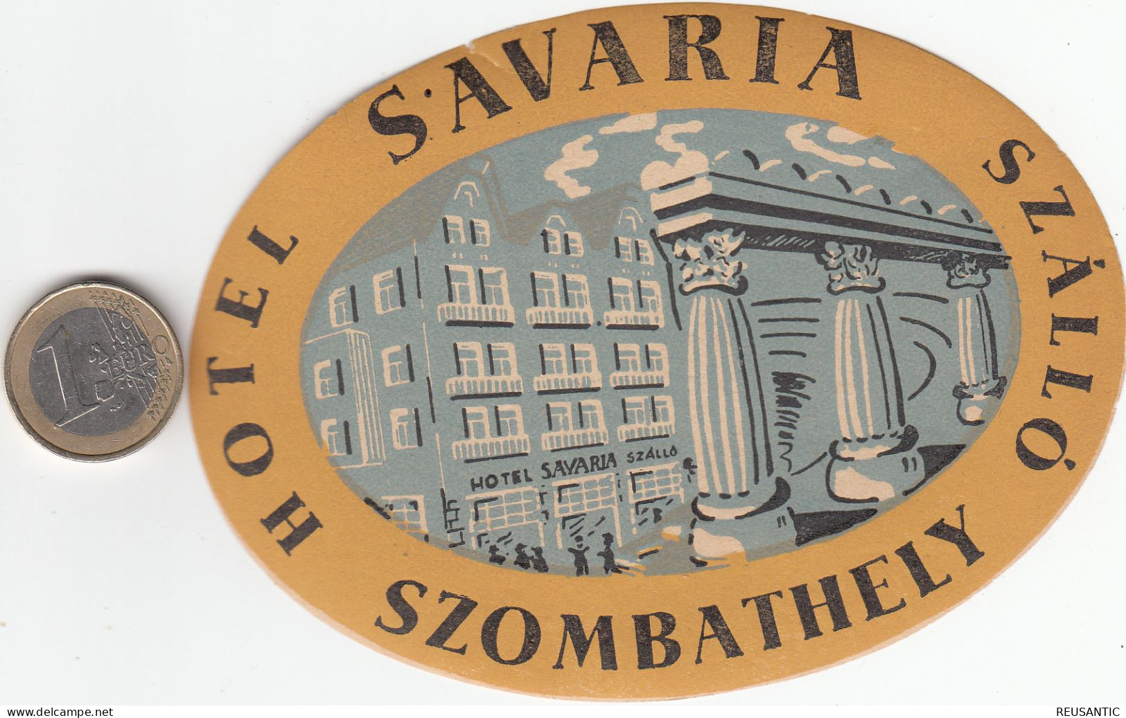 ETIQUETA - STICKER - LUGGAGE LABEL   HOTEL SAVARIA  SZALLO - SZOMBATHELY -  HONGRIE - HUNGARY - Etiquetas De Hotel