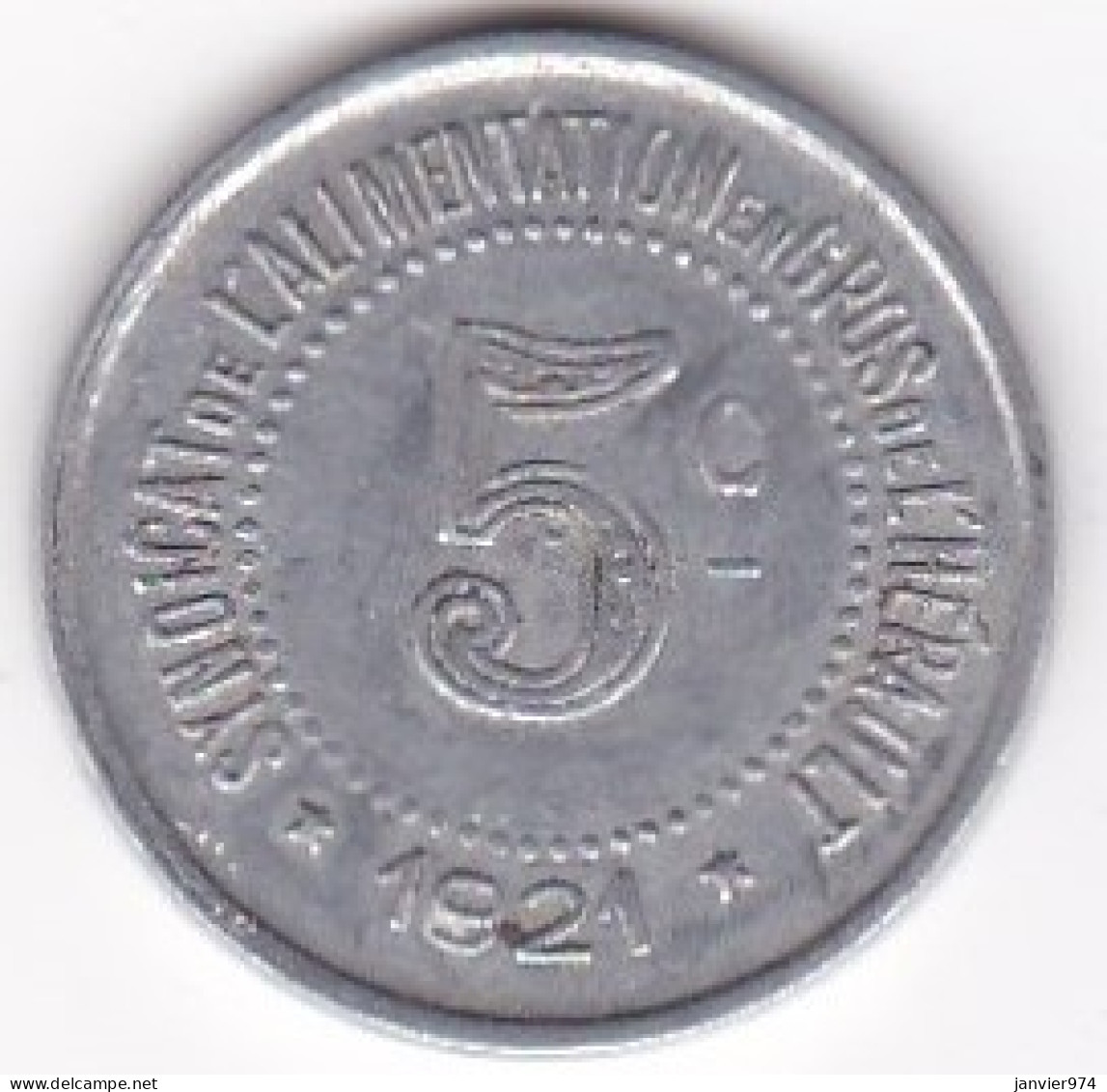 34 Hérault. Syndicat De L’Alimentation En Gros De L’Hérault. 5 Centimes 1921, En Aluminium - Notgeld