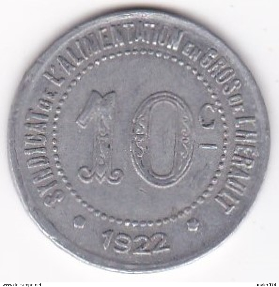 34 Hérault. Syndicat De L’Alimentation En Gros De L’Hérault. 10 Centimes 1922, En Aluminium - Monétaires / De Nécessité