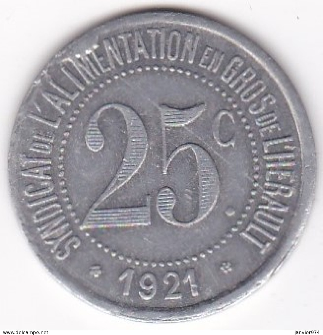 34 Hérault. Syndicat De L’Alimentation En Gros De L’Hérault. 25 Centimes 1921, En Aluminium - Noodgeld