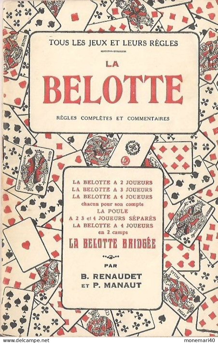 LA BELOTTE - RÈGLES COMPLÈTES ET COMMENTAIRES - B. RENAUDET ET P. MANAUT. - Palour Games