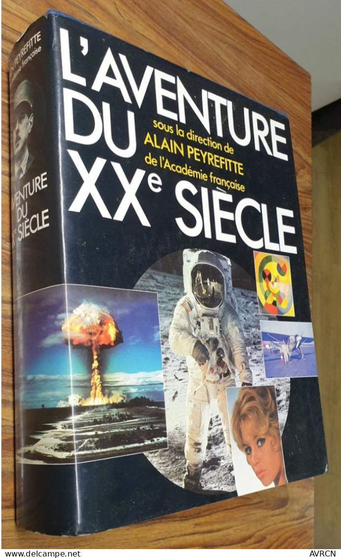 L’AVENTURE DU XXè SIECLE ALAIN PEYREFITTE 1987 - Encyclopédies