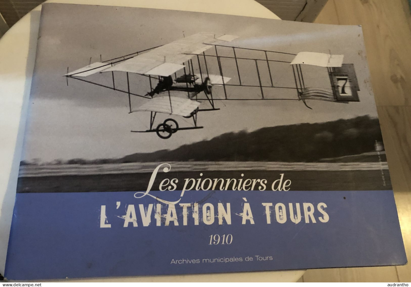 Rare LES PIONNIERS DE L'AVIATION à TOURS 1910 Archives Municipales De Tours 2010 Francearchives - Vliegtuig