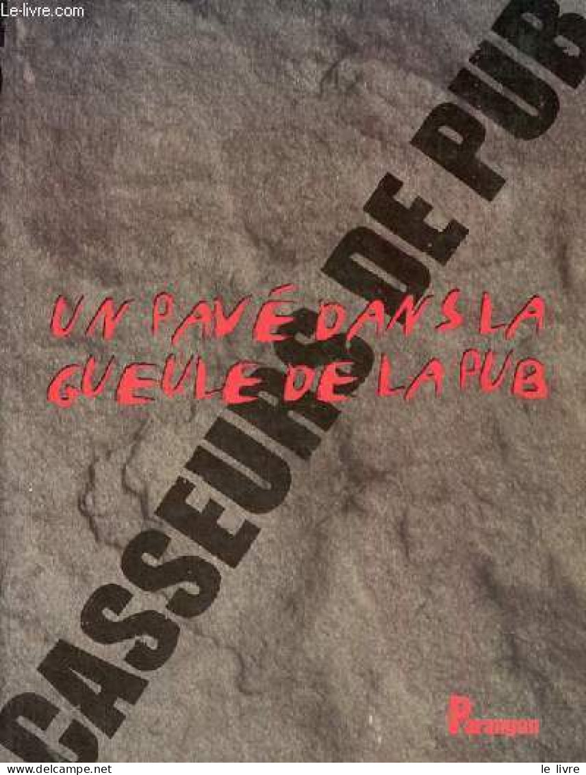 Casseurs De Pub - Un Pavé Dans La Gueule De La Pub. - Collectif - 2004 - Contabilità/Gestione