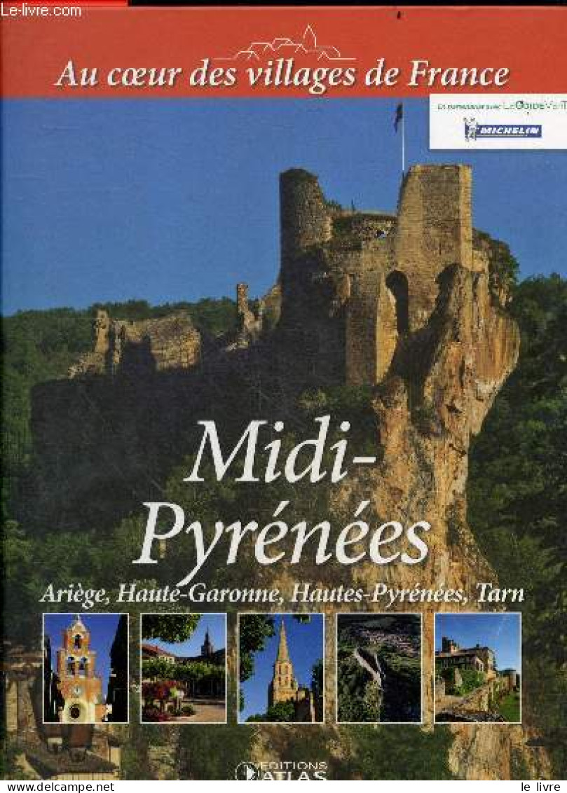 Midi Pyrenees - Ariege, Haute Garonne, Hautes Pyrenees, Tarn - Collection Au Coeur Des Villages De France - COLLECTIF - - Midi-Pyrénées