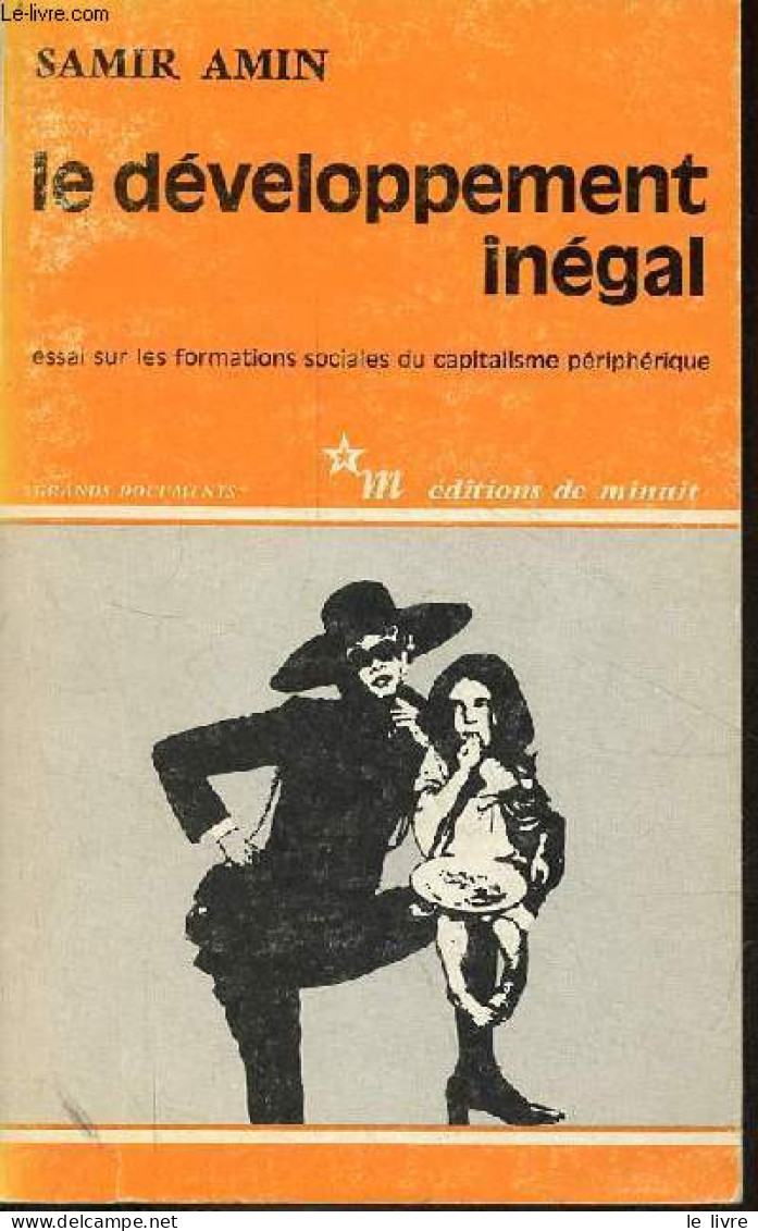 Le Développement Inégal - Essai Sur Les Formations Sociales Du Capitalisme Périphérique - Collection Grands Documents - - Livres Dédicacés