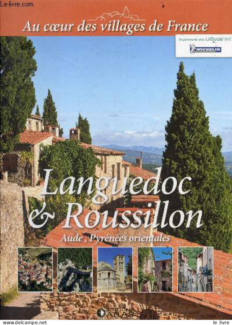 Languedoc & Roussillon - Aude, Pyrenees Orientales - Collection Au Coeur Des Villages De France - COLLECTIF - 2014 - Languedoc-Roussillon