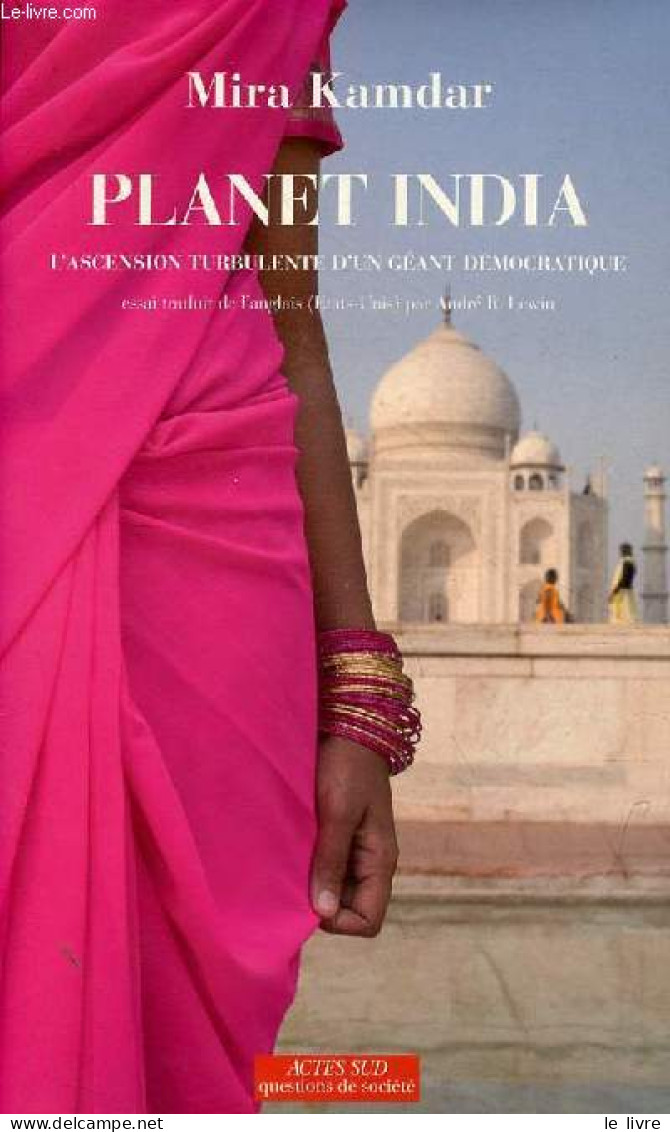 Planet India L'ascension Turbulente D'un Géant Démocratique - Dédicacé Par L'auteur - Collection Questions De Société. - - Livres Dédicacés