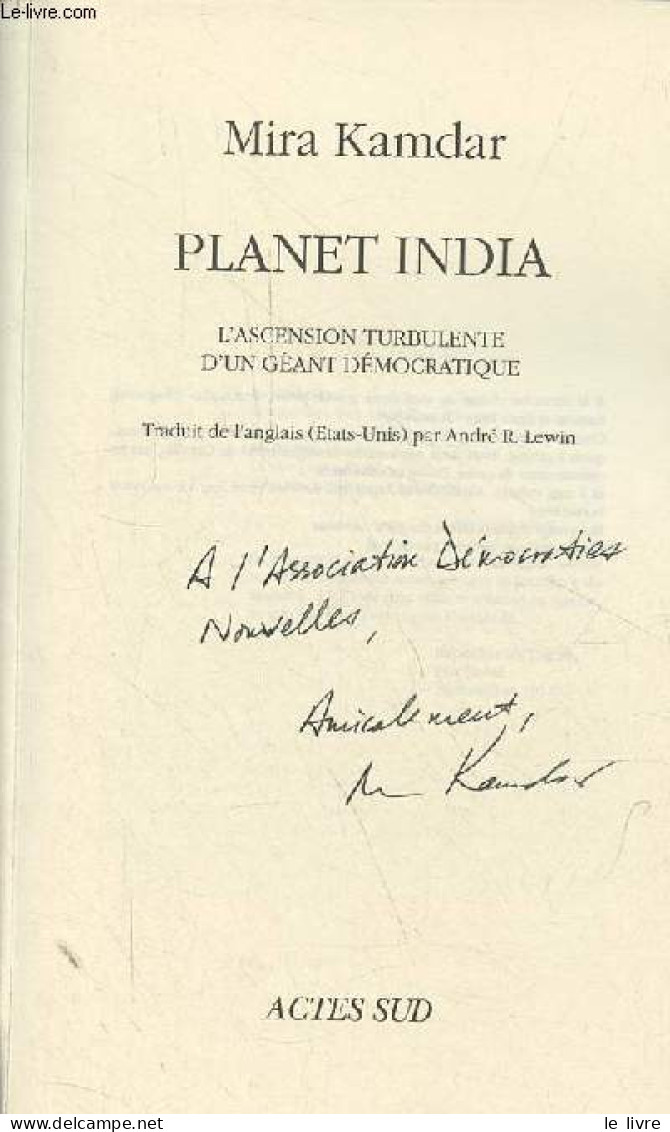 Planet India L'ascension Turbulente D'un Géant Démocratique - Dédicacé Par L'auteur - Collection Questions De Société. - - Livres Dédicacés