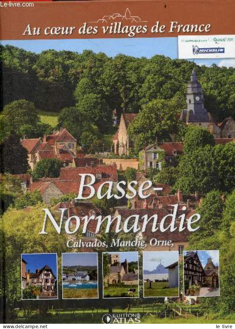 Basse Normandie - Calvados, Manche, Orne - Collection Au Coeur Des Villages De France - COLLECTIF - 2013 - Normandie