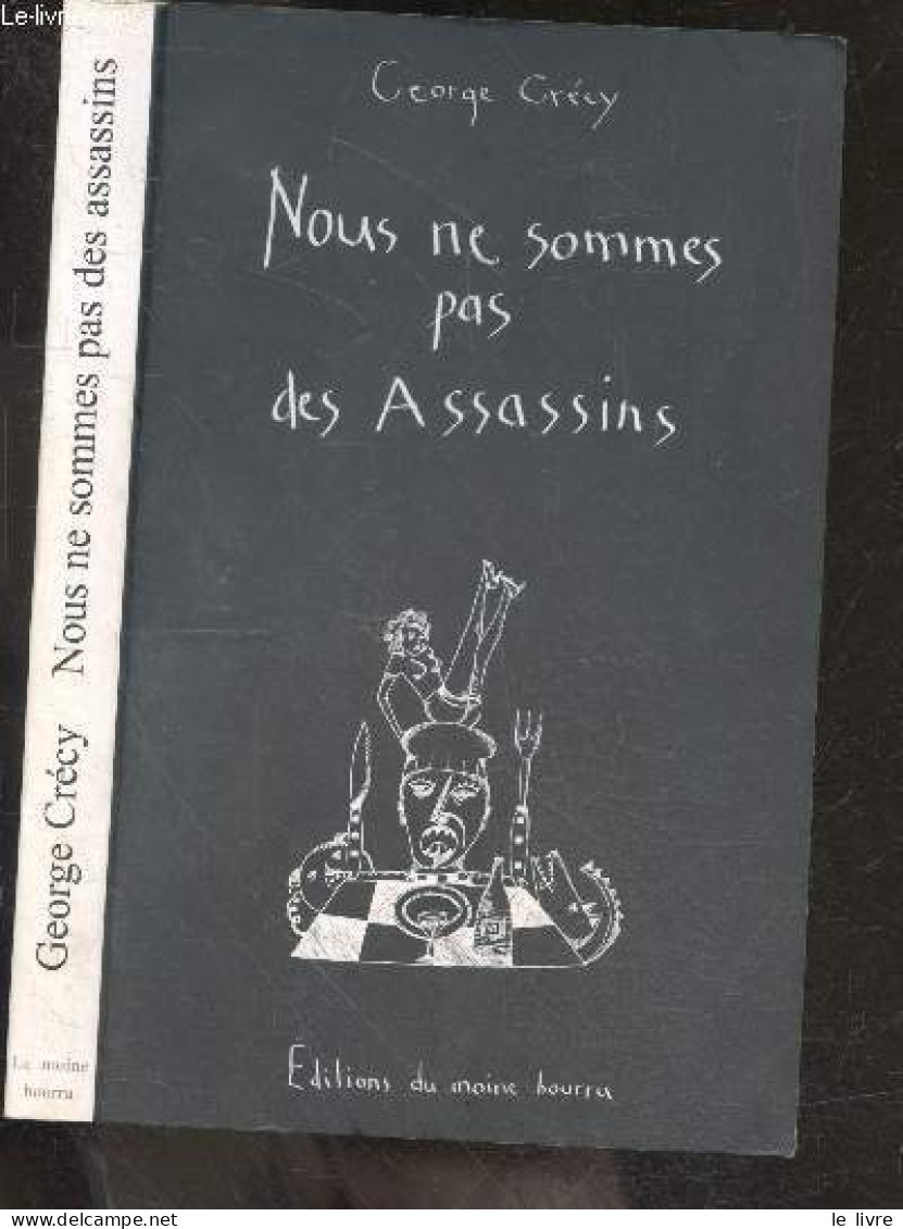 Nous Ne Sommes Pas Des Assassins + Envoi De L'auteur - George Crecy - 1999 - Livres Dédicacés