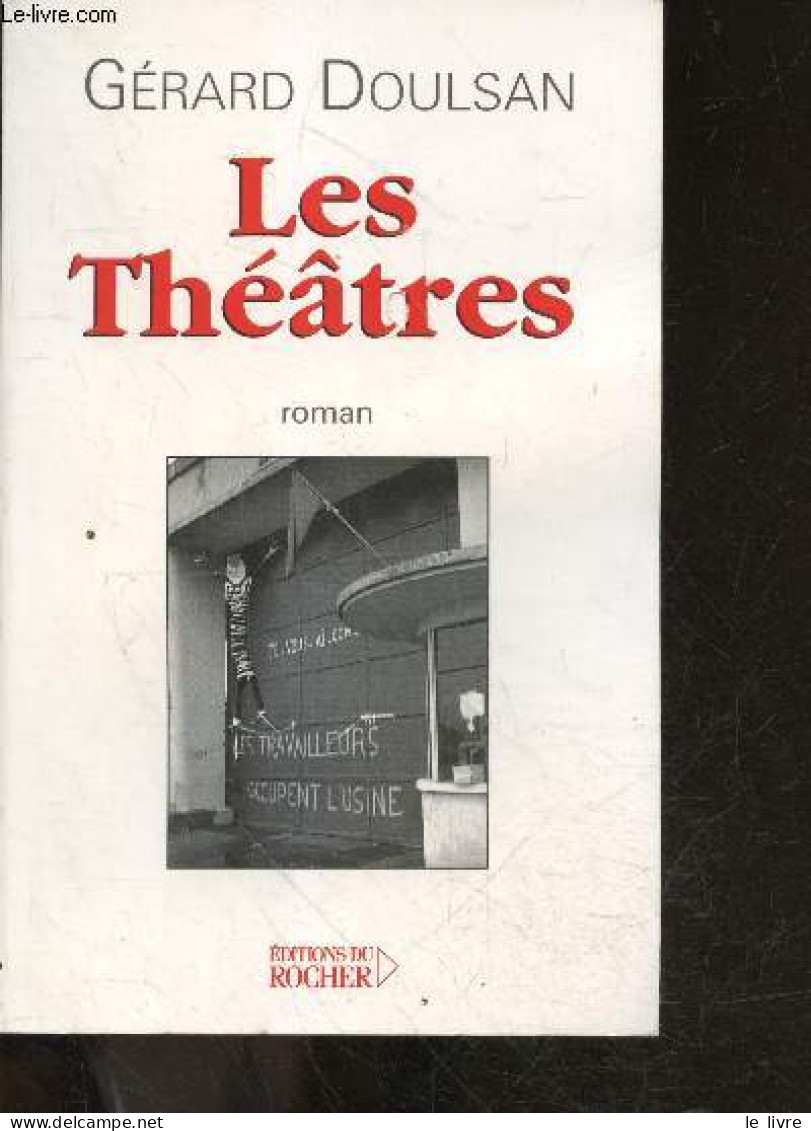 Les Theatres - Roman + Envoi De L'auteur - DOULSAN GERARD - 2006 - Livres Dédicacés