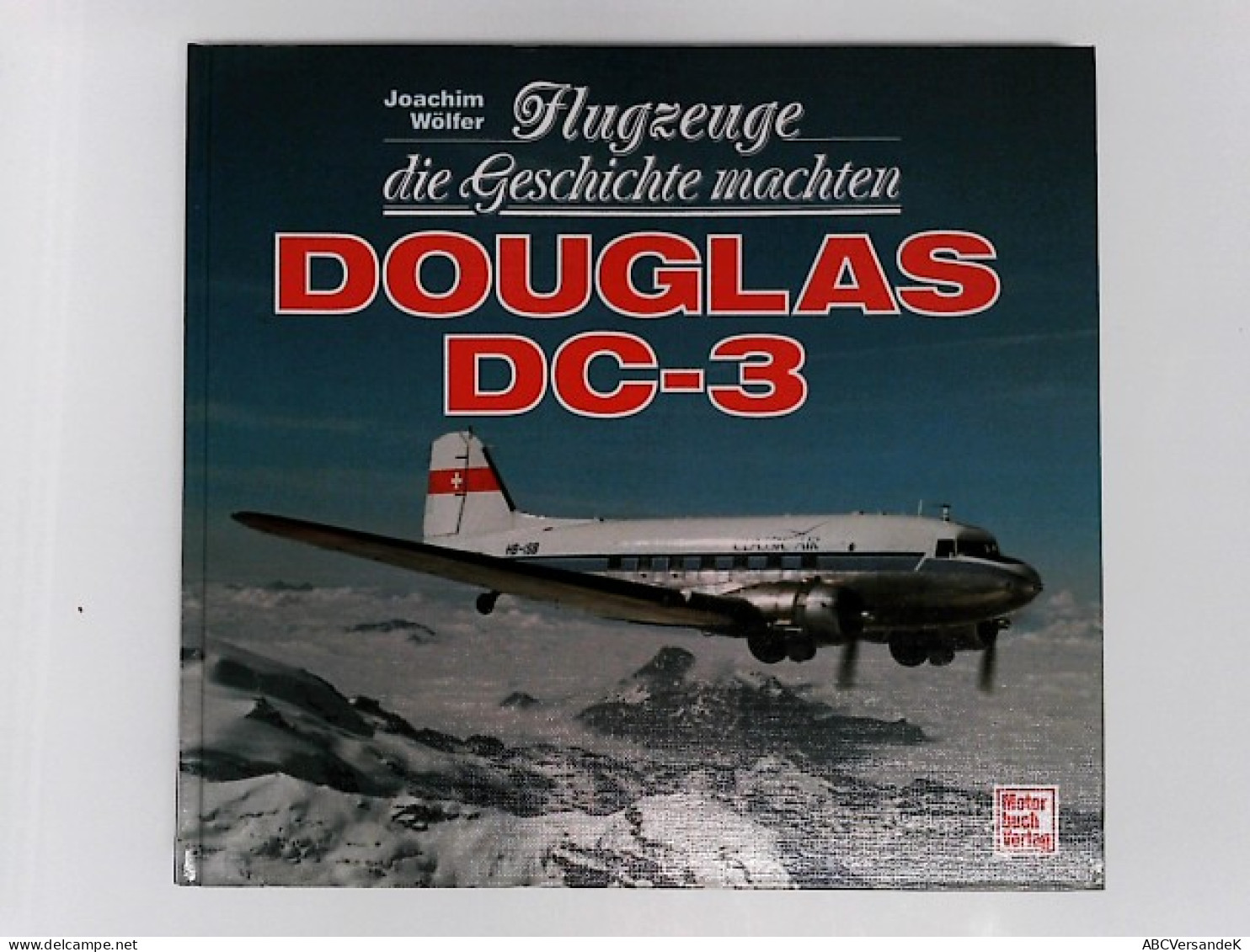 Flugzeuge Die Geschichte Machten, Douglas DC-3 - Policía & Militar