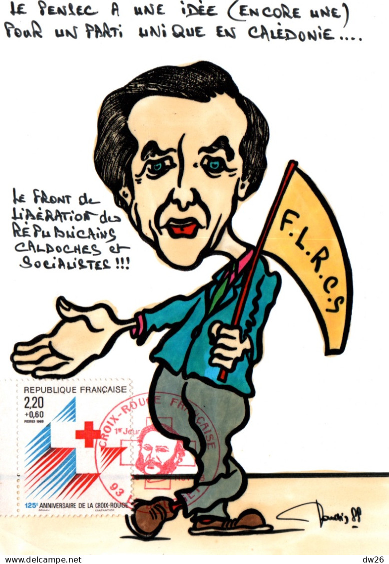 Illustration Jacques Lardie 1988 - Caricature Louis Le Pensec (Ministre De L'Outremer) Le F.L.R.C.S. Pour La Calédonie - Lardie