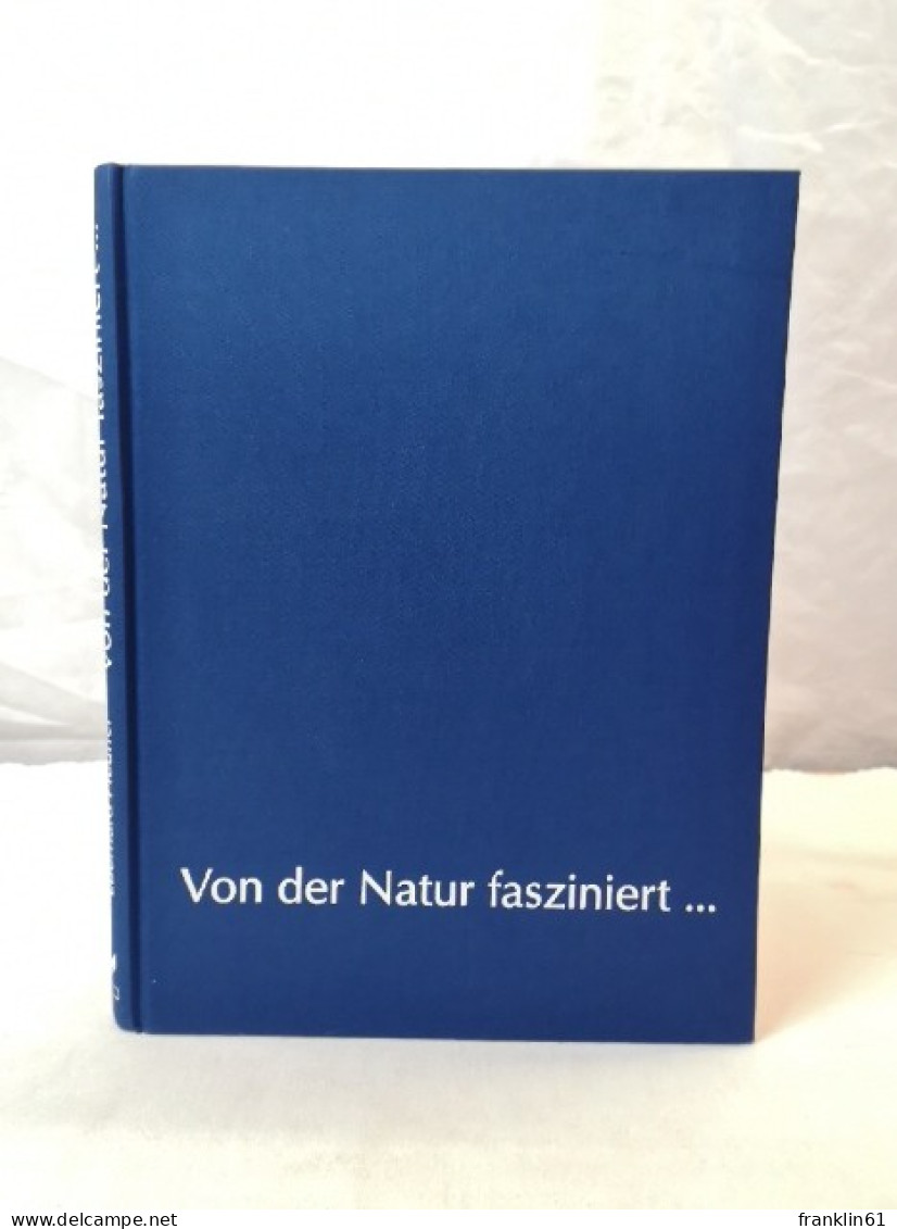 Von Der Natur Fasziniert ... : Frühe Augsburger Naturforscher Und Ihre Bilder. - Tierwelt