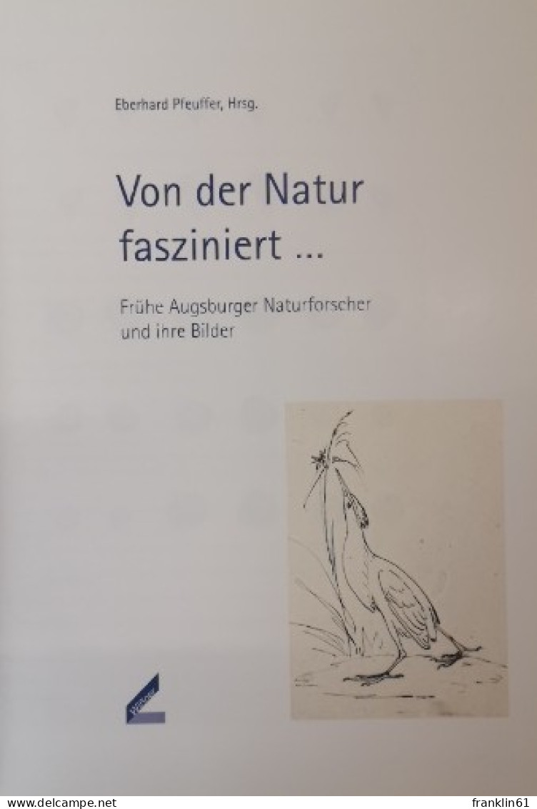 Von Der Natur Fasziniert ... : Frühe Augsburger Naturforscher Und Ihre Bilder. - Animals