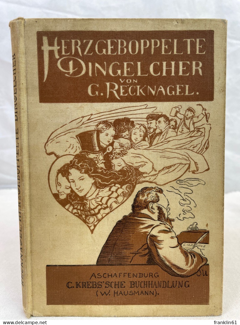 Herzgeboppelte Dingelcher: Rheinfränkische Humoresken Vornehmlich In Der Mundart Des Untermains - Poems & Essays