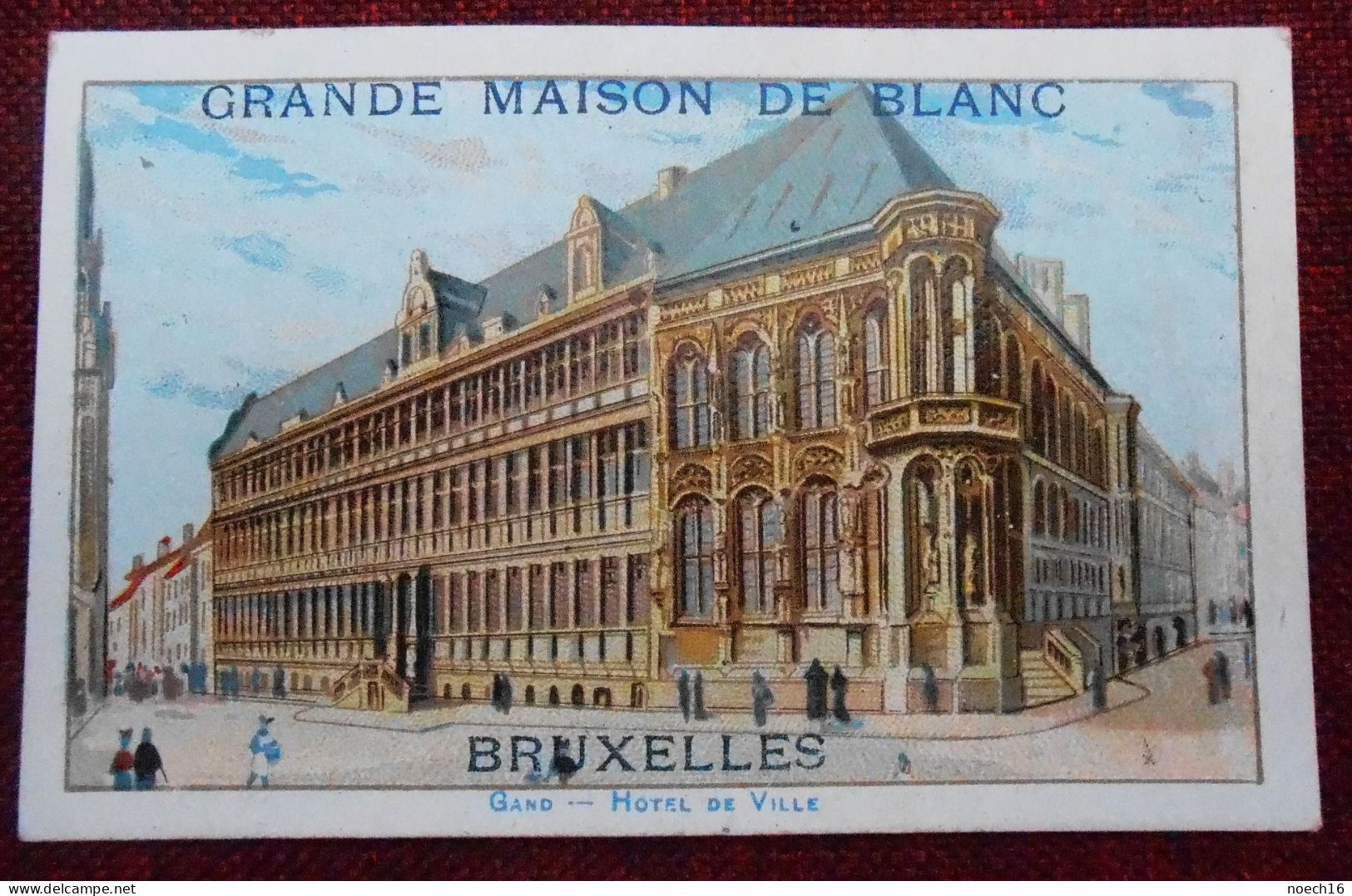 Chromo Publicité Grande Maison De Blanc, Rue Marché Aux Poulets, Bruxelles/ Gand, Hôtel De Ville - Other & Unclassified
