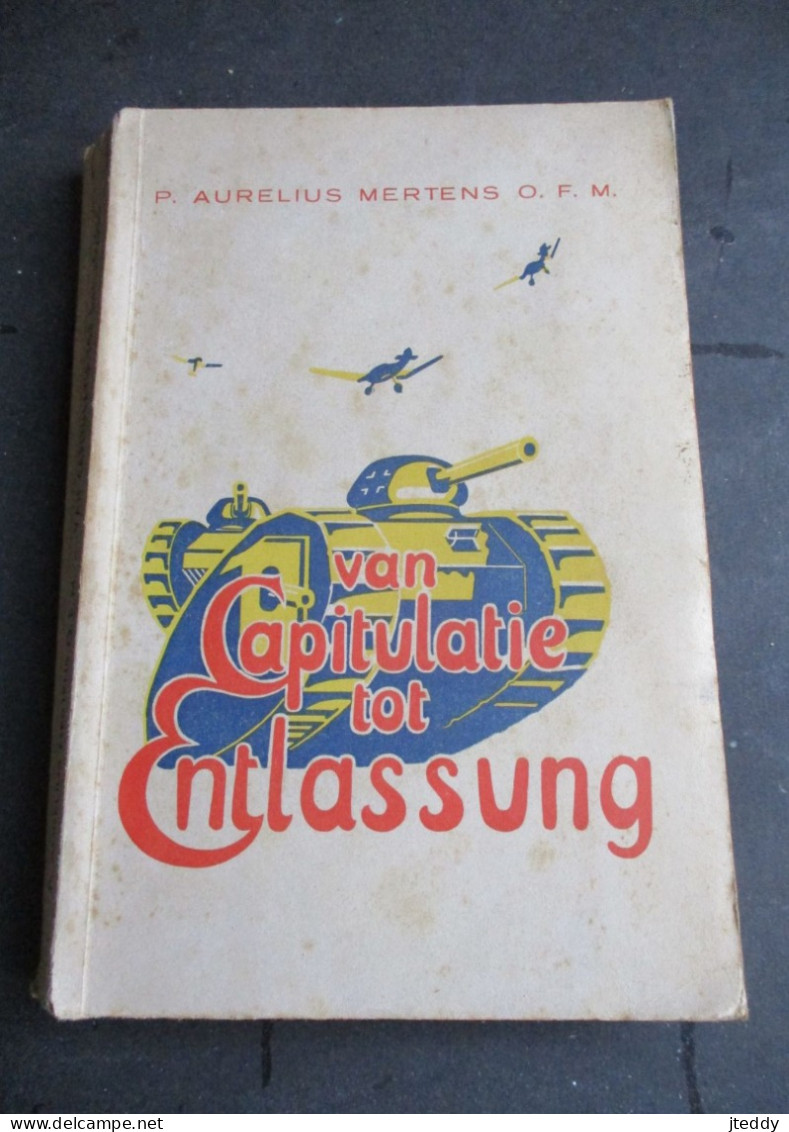 OUD Boek  1948-7   Door P . Aurelius  MERTENS  O . F . M .  VAN  CAPITULATIE  Tot  ENTLASSUNG - Niederländisch