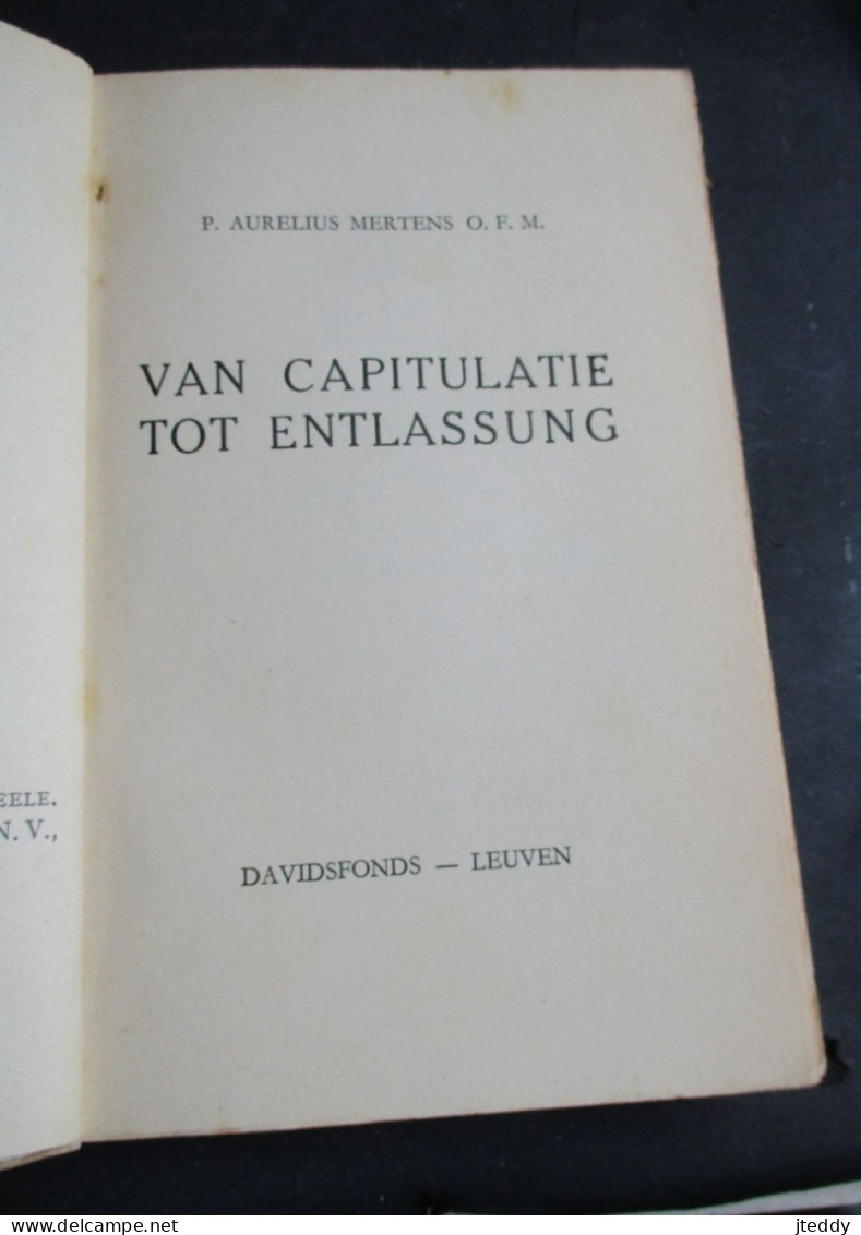 OUD Boek  1948-7   Door P . Aurelius  MERTENS  O . F . M .  VAN  CAPITULATIE  Tot  ENTLASSUNG - Hollandais