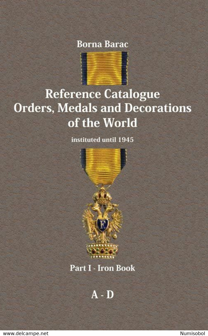 Borna Barac: Reference Catalogue Orders, Medals And Decorations Of The World, Part 1 - Livres & Logiciels