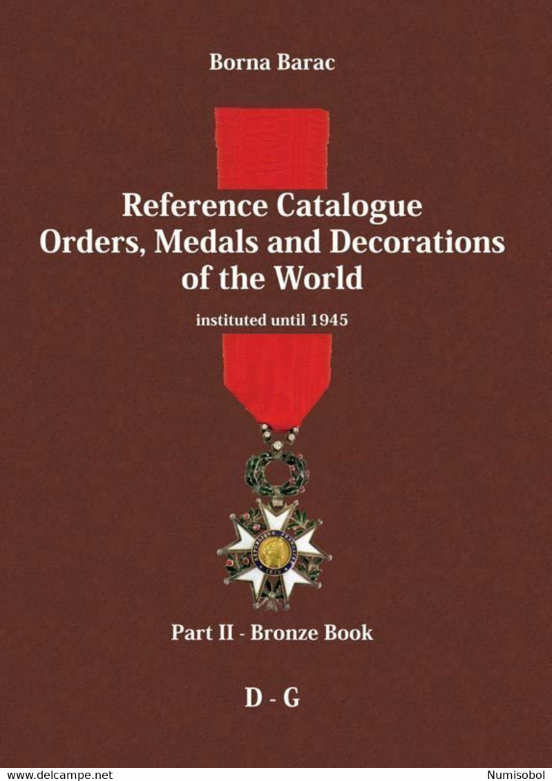 Borna Barac: Reference Catalogue Orders, Medals And Decorations Of The World, Part 2 - Livres & Logiciels