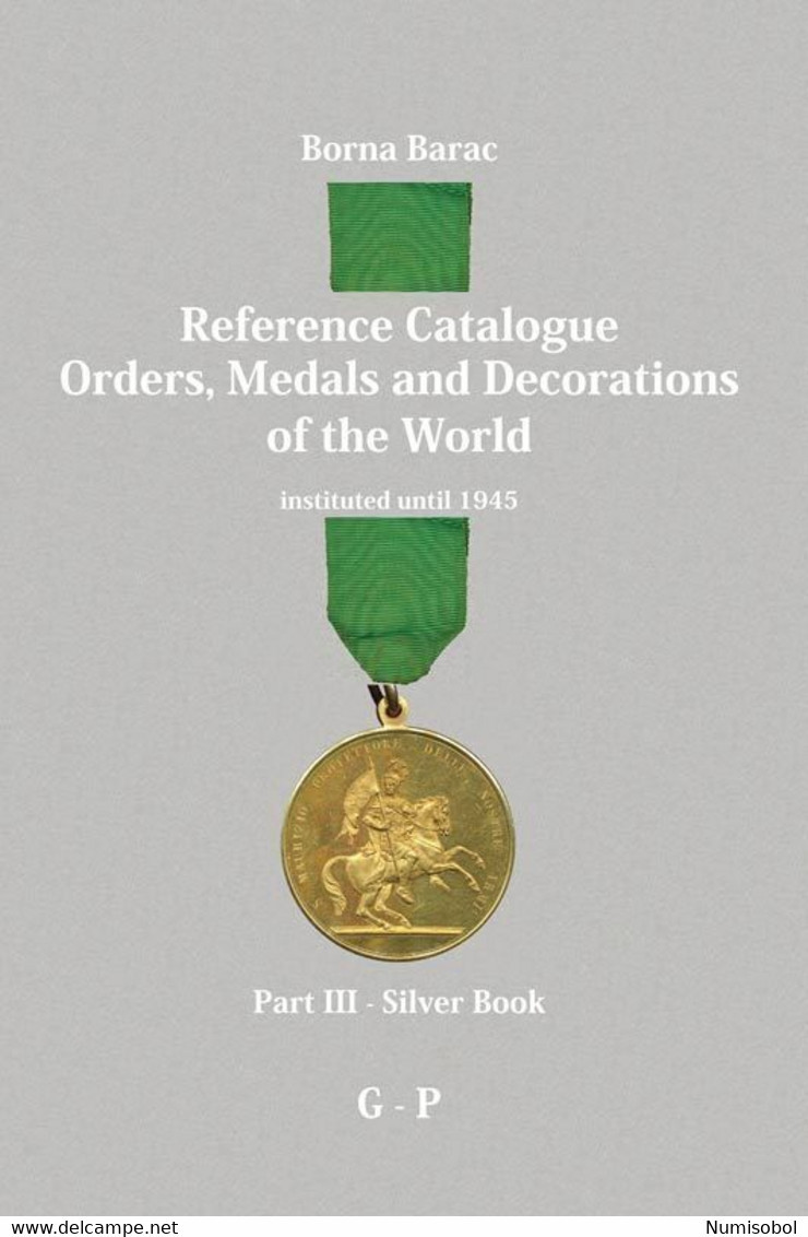 Borna Barac: Reference Catalogue Orders, Medals And Decorations Of The World, Part 3 - Livres & Logiciels