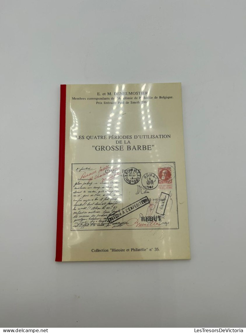 Belgique - LES QUATRE PERIODES D UTILISATION DE LA GROSSE BARBE - E Et M Deneumostier - Philatelie Und Postgeschichte