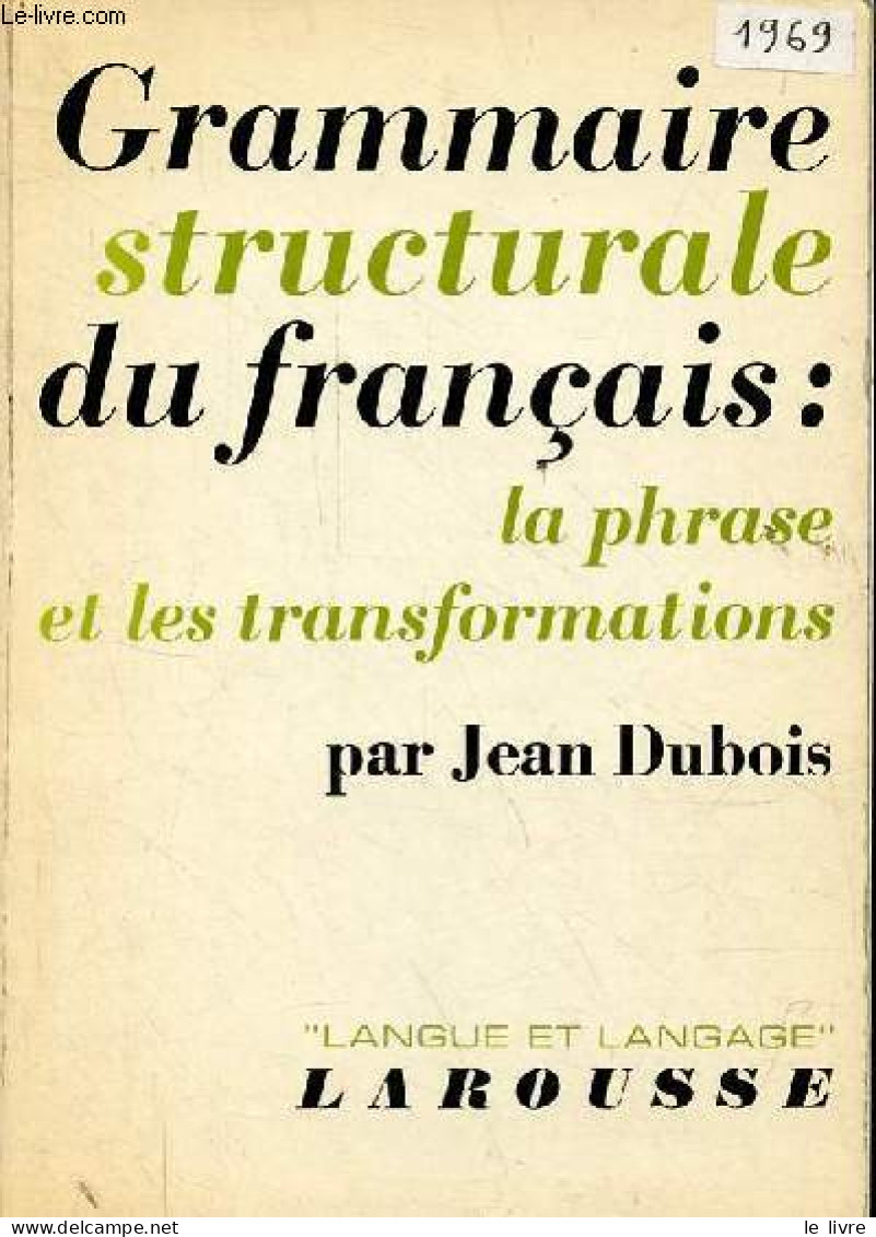 Grammaire Structurale Du Français : La Phrases Et Les Transformations - Collection "langue Et Langage". - Dubois Jean - - Non Classés