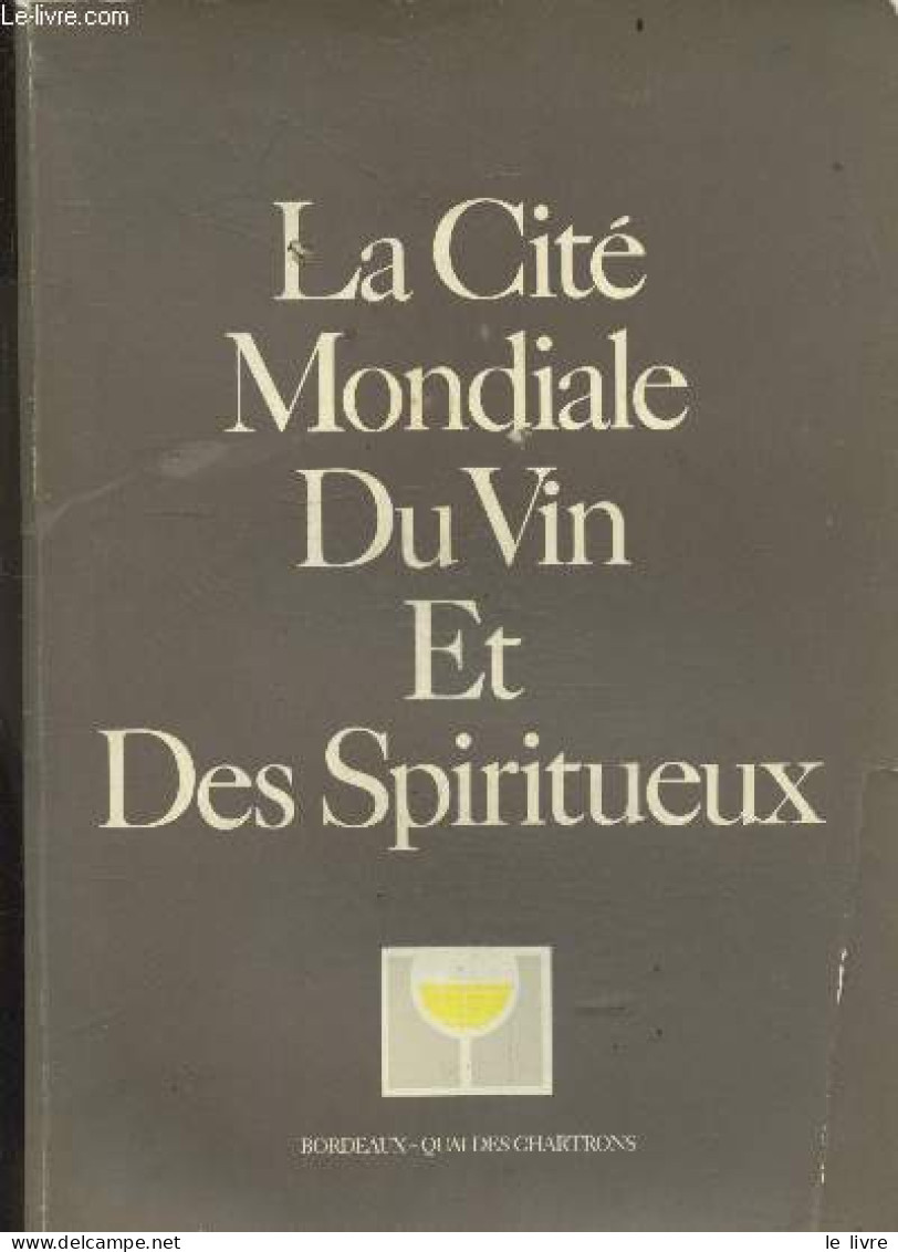 La Cite Mondiale Du Vin Et Des Spiritueux - En Espagnol - COLLECTIF- AUDRAS AGNES- HENRIOT ROLAND- POULAIN.. - 0 - Aquitaine